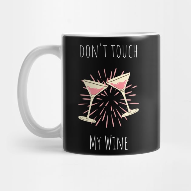 Don't Touch My Wine by NICHE&NICHE